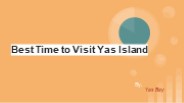 Best Time to Visit Yas Island