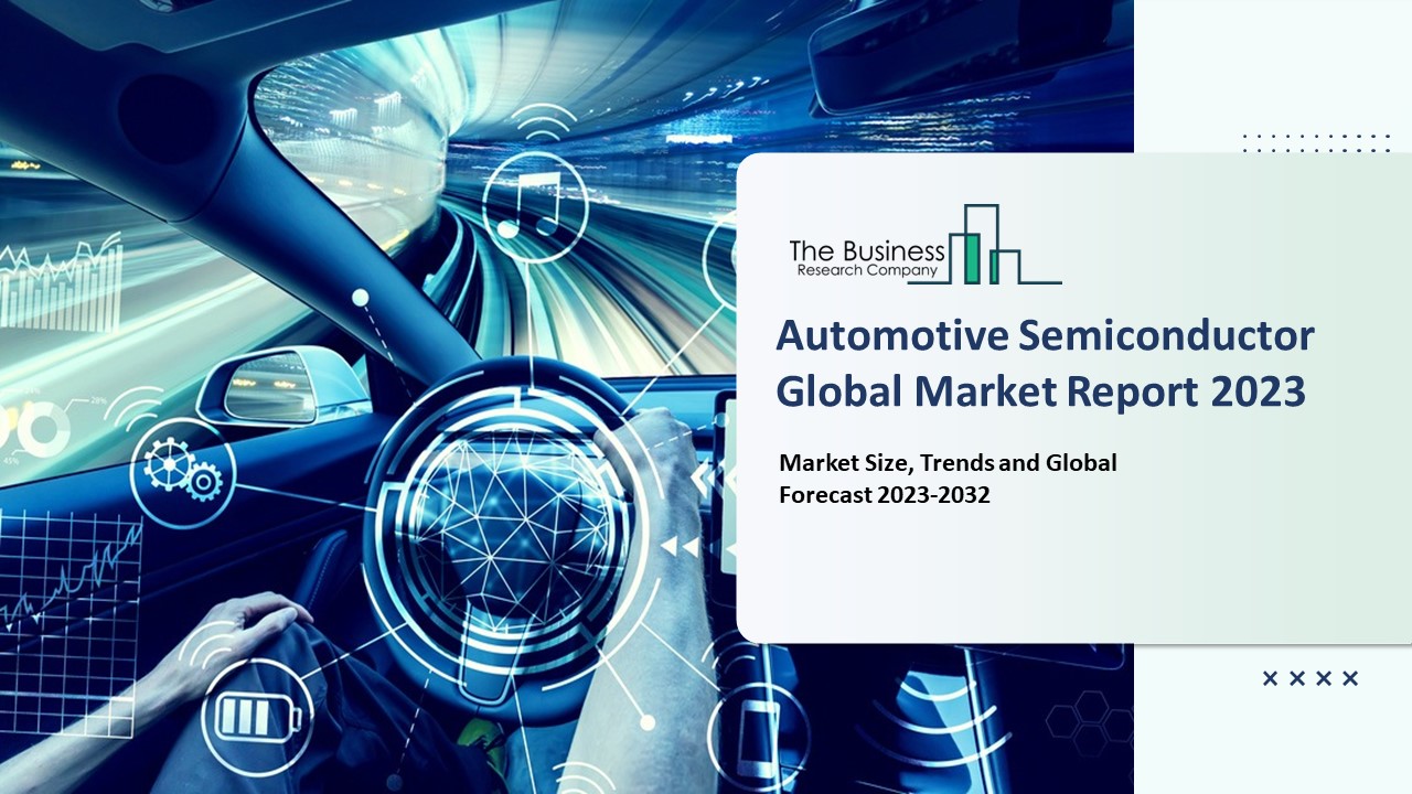 PPT Automotive Semiconductor Market Overview 20232032 Market