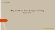 Why Should You Have Teenage Counseling Near You?