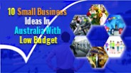 10 Small Business Ideas In Australia With Low Budget