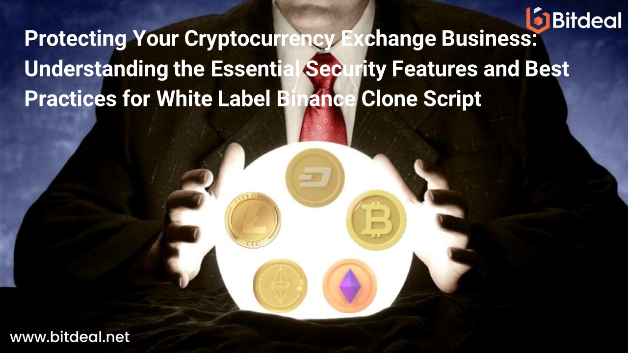 Protecting Your Cryptocurrency Exchange Business: Understanding the Essential Security Features and Best Practices for White Label Binance Clone Script