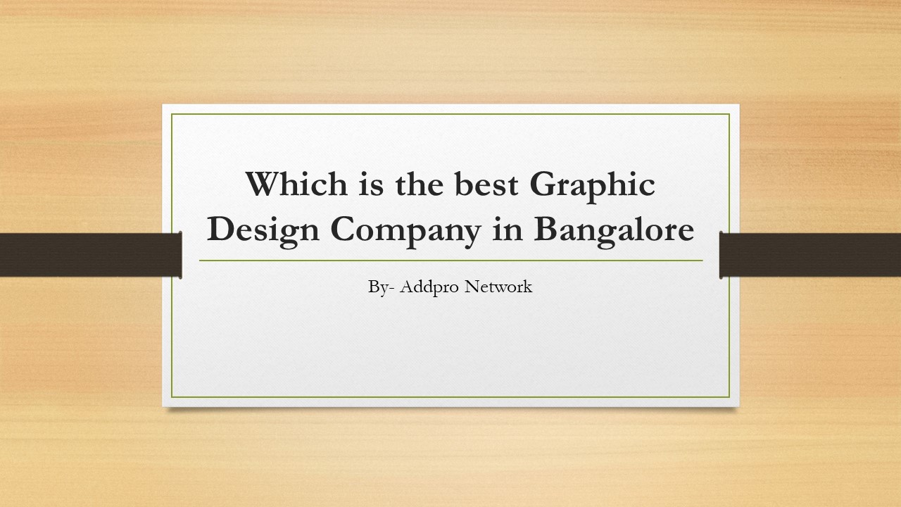 PPT Which is the best Graphic Design Company in Bangalore PowerPoint