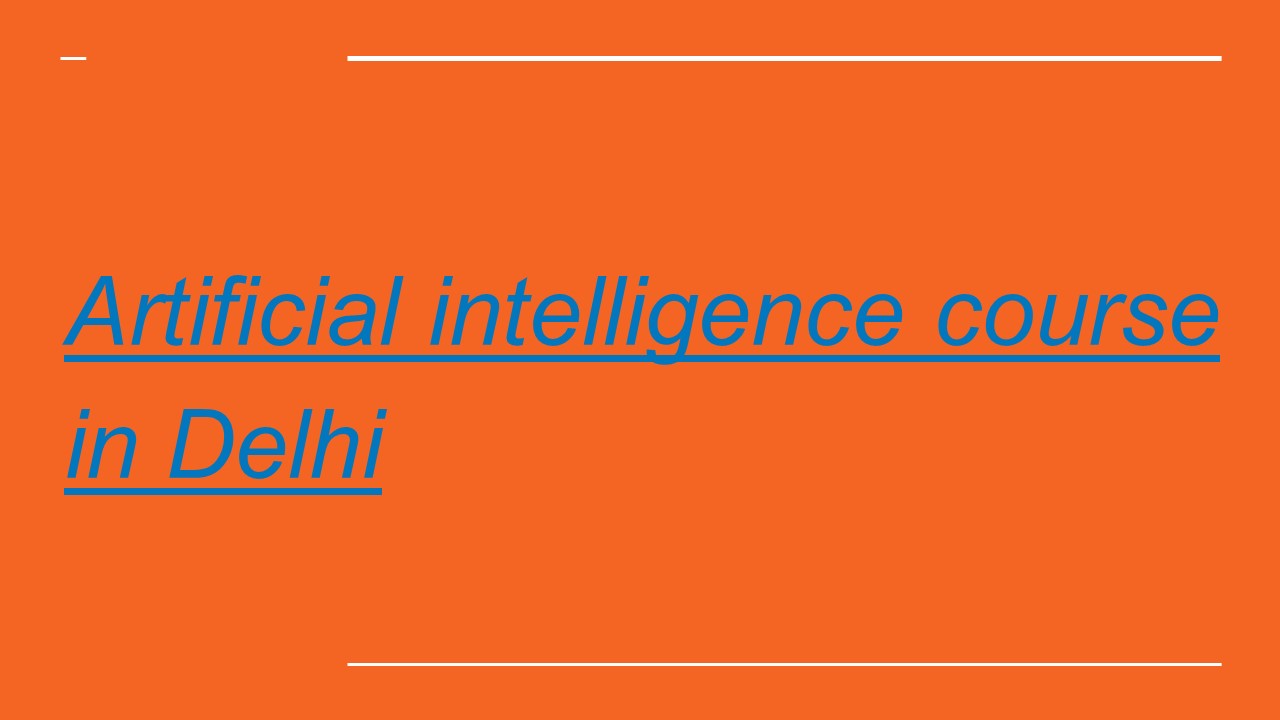 Artificial Intelligence course in Delhi
