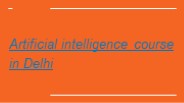 Artificial Intelligence course in Delhi