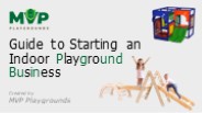 Guide to Starting an Indoor Playground Business