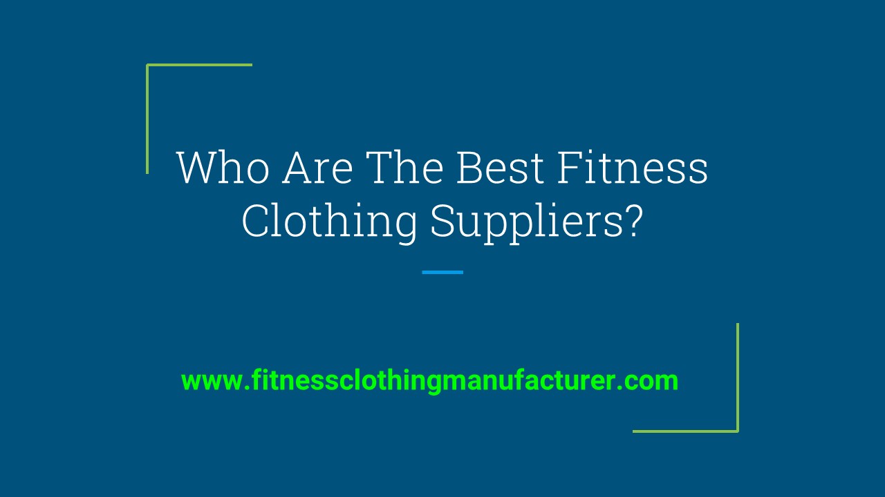 Get Fit In Style With Fitness Apparel Manufacturers
