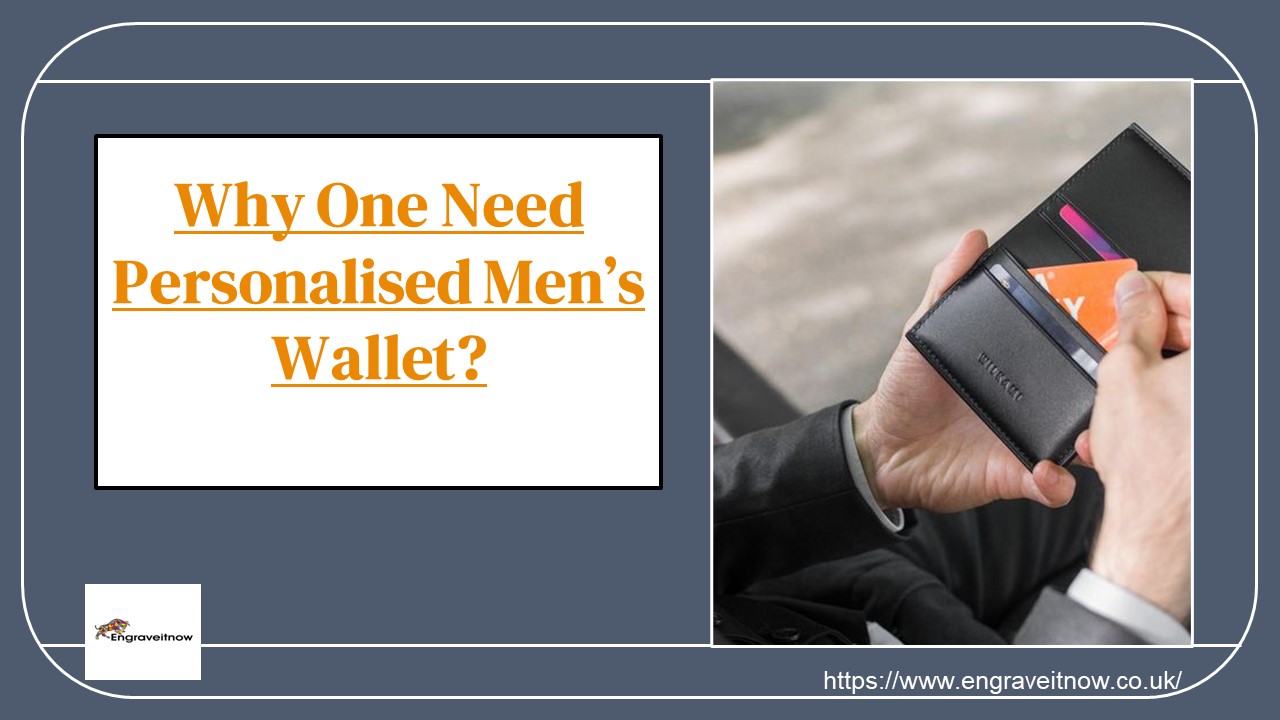Why One Need Personalised Men’s Wallet?