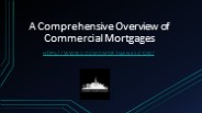 A Comprehensive Overview of Commercial Mortgages