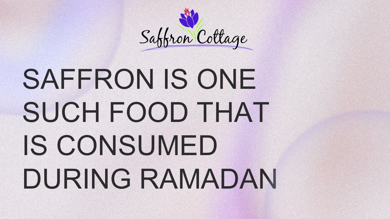 PPT Saffron is one such food that is consumed during Ramadan PowerPoint presentation free to