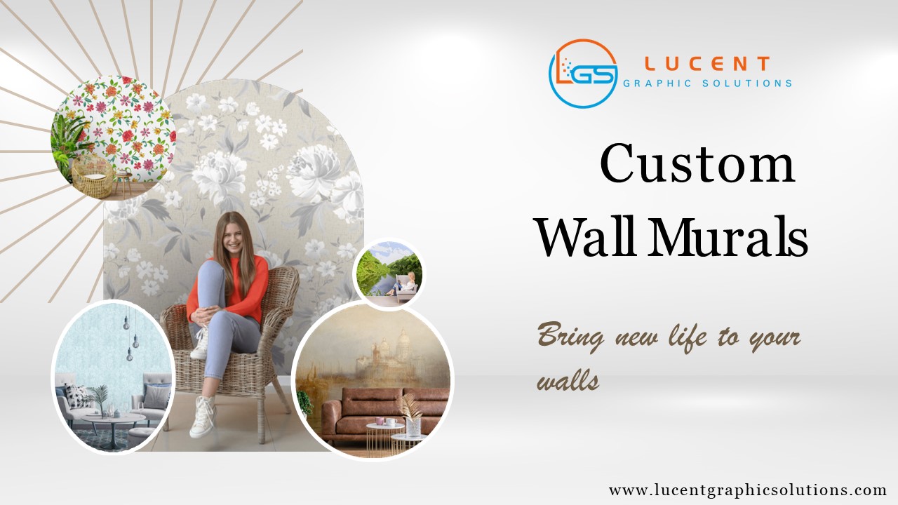 Custom Wall Murals - Bring New Life To Your Walls