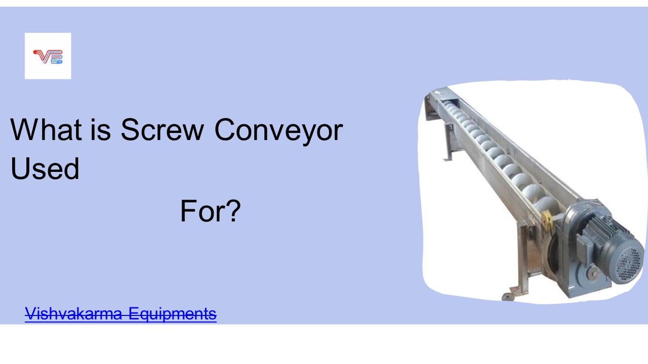 What is Screw Conveyor Used For