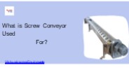 What is Screw Conveyor Used For