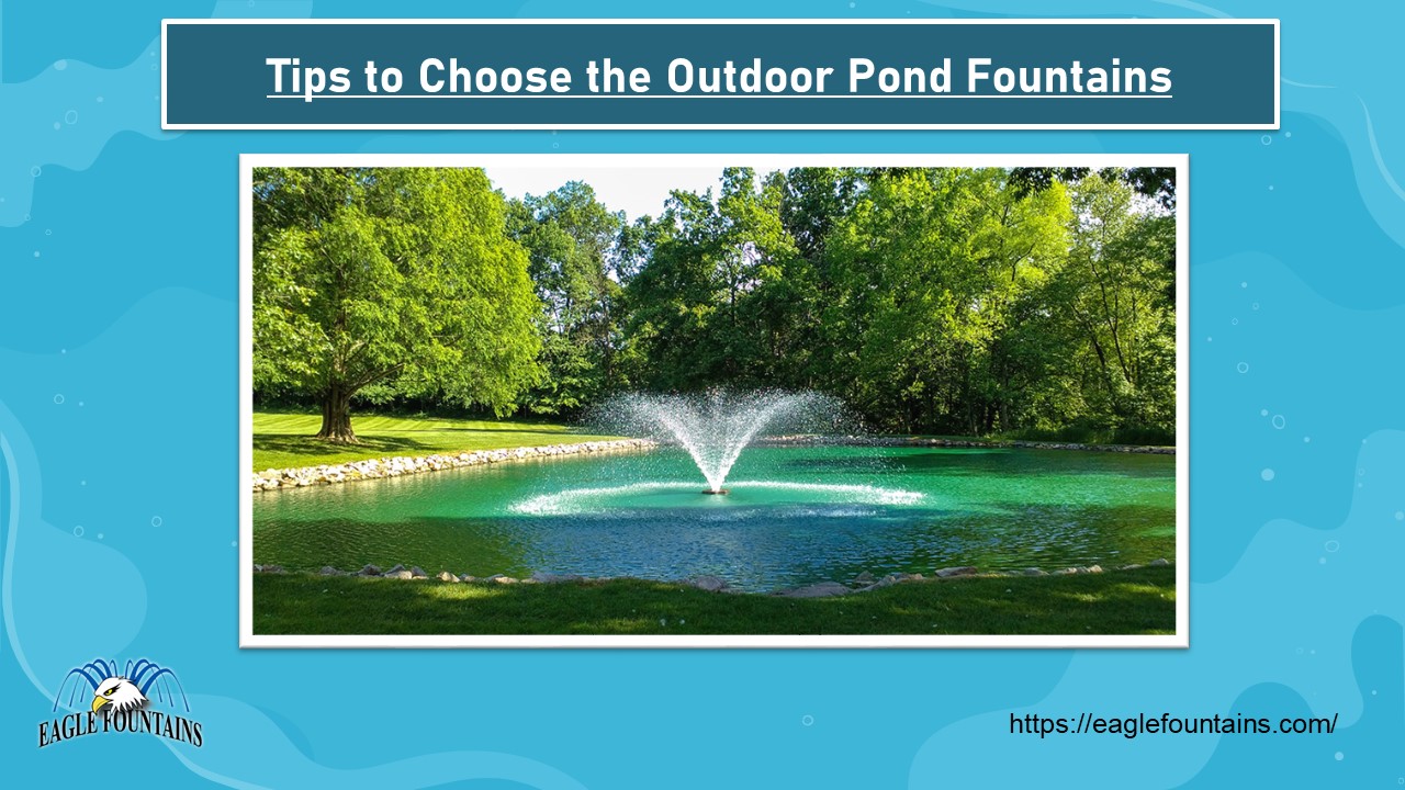 Tips to Choose the Outdoor Pond Fountains