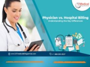 Physician Vs. Hospital Billing: Understanding The Key Differences