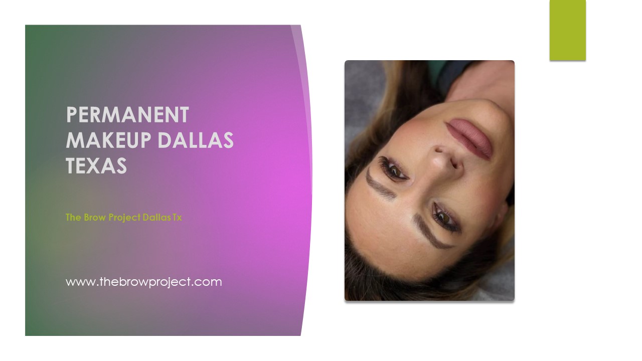 Permanent Makeup Dallas Texas | The Brow Project