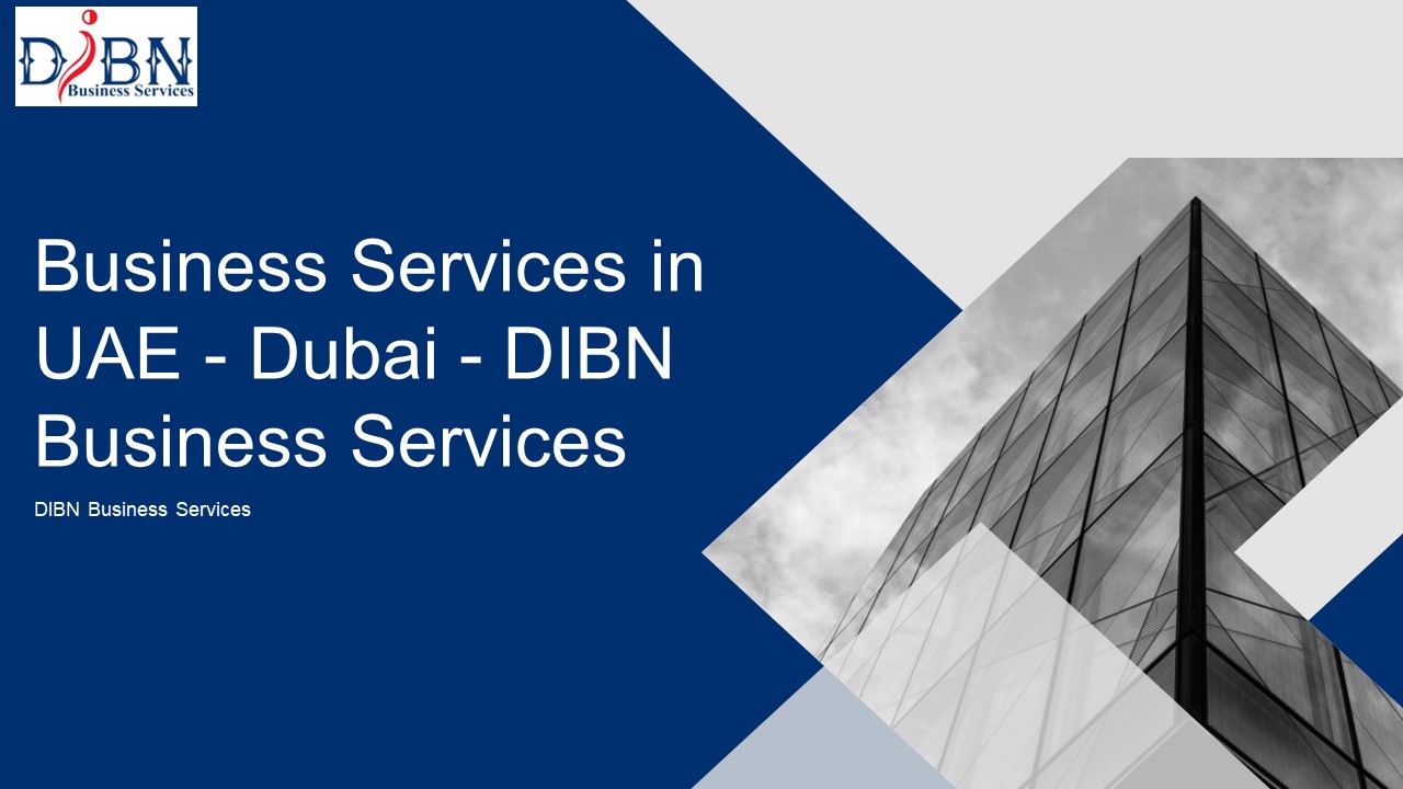 Business Services in UAE - Dubai - DIBN Business Services