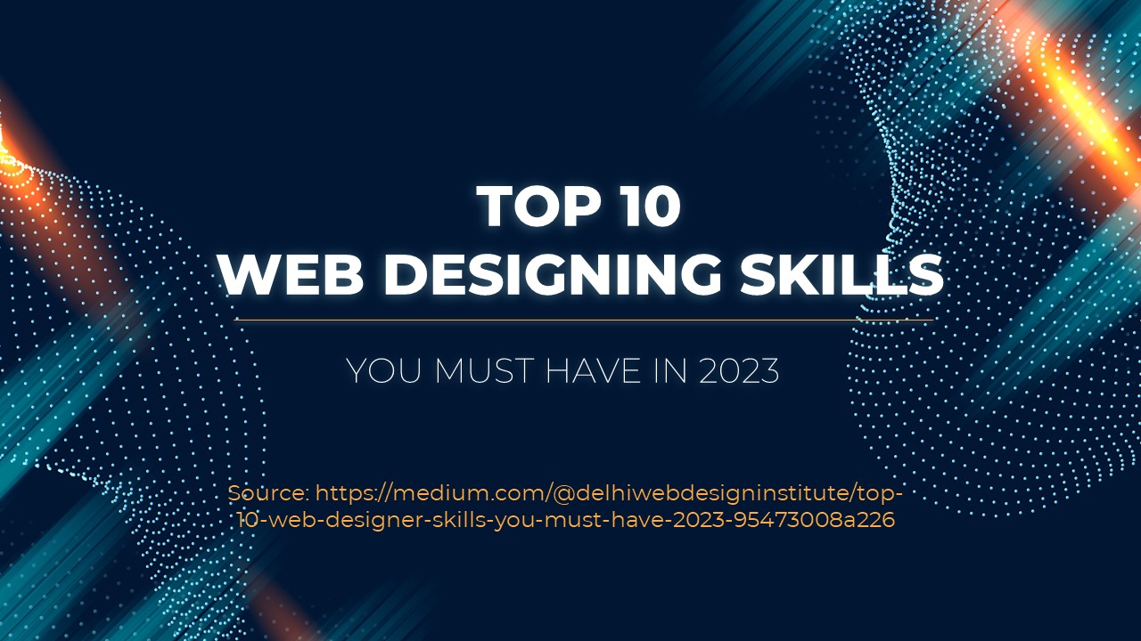 Top 10 Web Designer Skills You must have-2023 presentation | free to ...