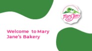 Welcome To Mary Jane’s Bakery