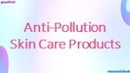 Anti-Pollution Skincare Products