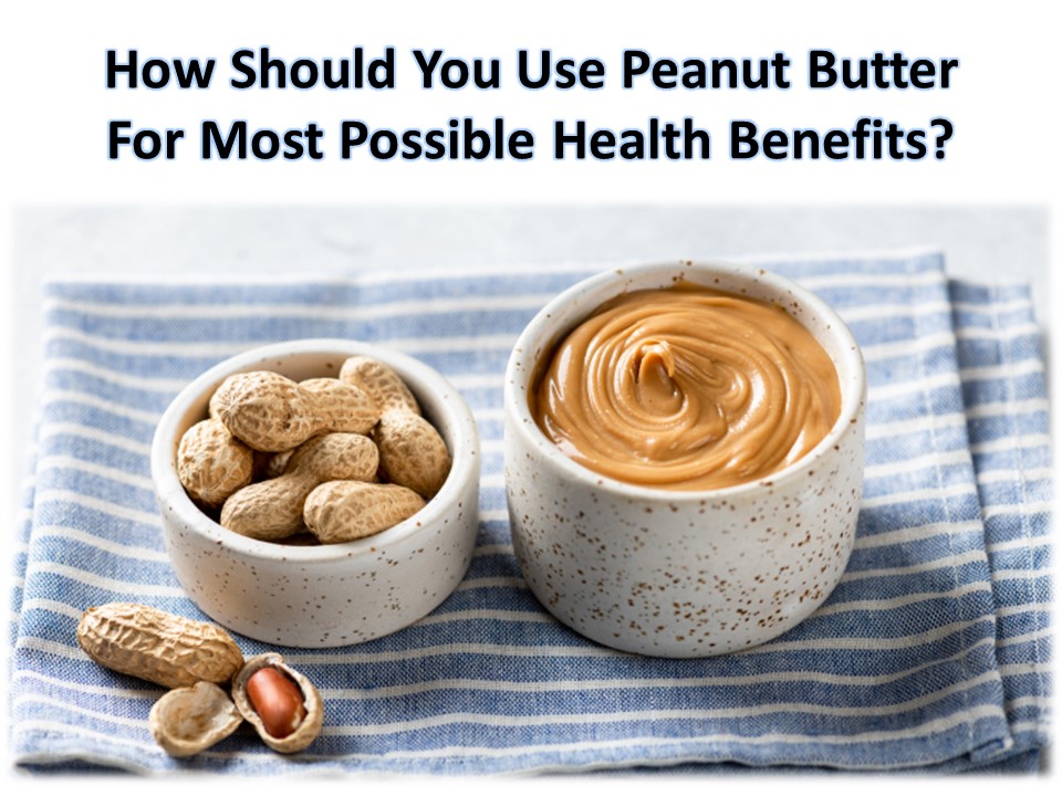 PPT Few benefits of peanut butter good for you PowerPoint