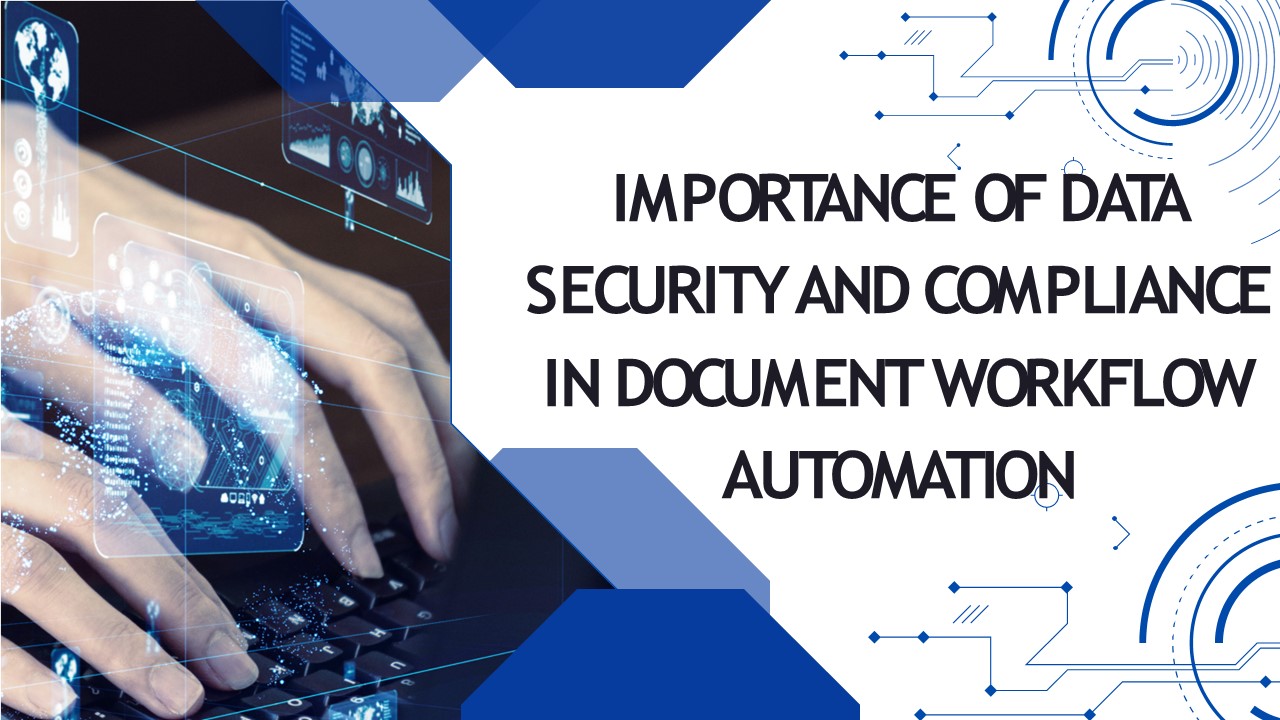 PPT Importance of Data Security and Compliance in Document Workflow