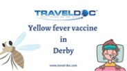 Book Yellow Fever Vaccination in Derby