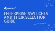 Guide to Enterprise Switches and Their Selection