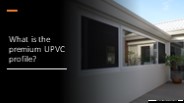 What is the premium UPVC profile?