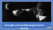 Strength and Conditioning for Better Boxing