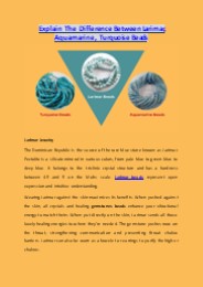 Explain The Difference Between Larimar, Aquamarine, Turquoise Beads