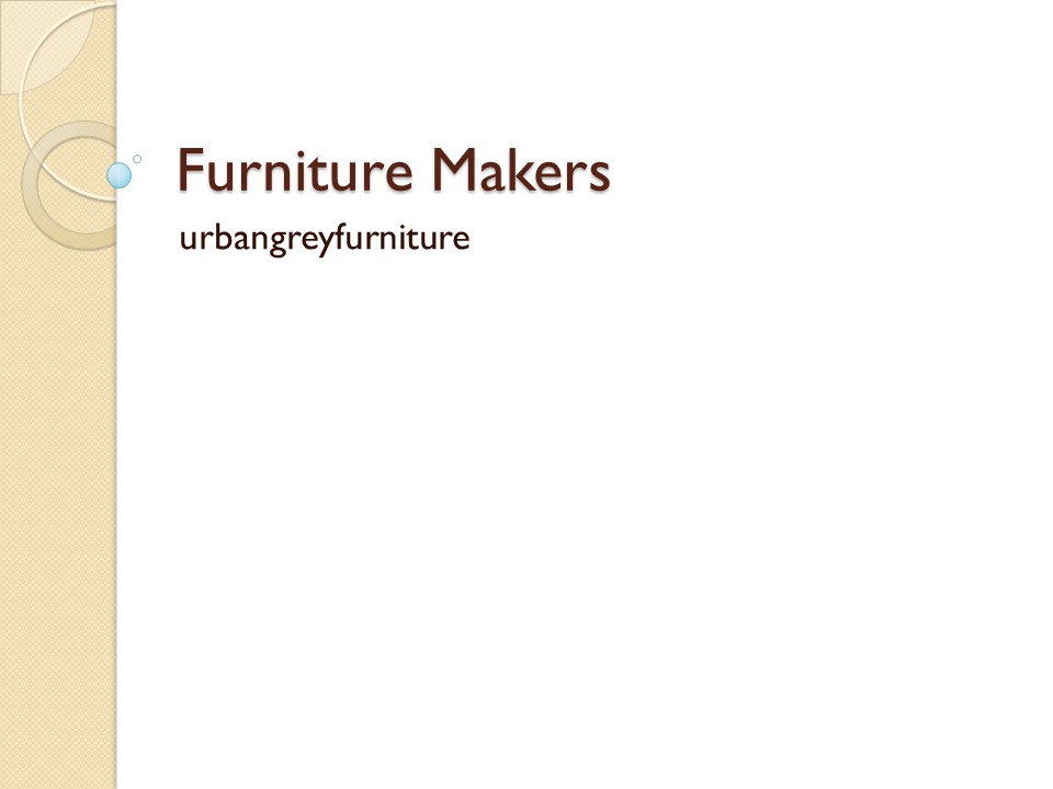 Furniture Makers - Urban Gray Furniture