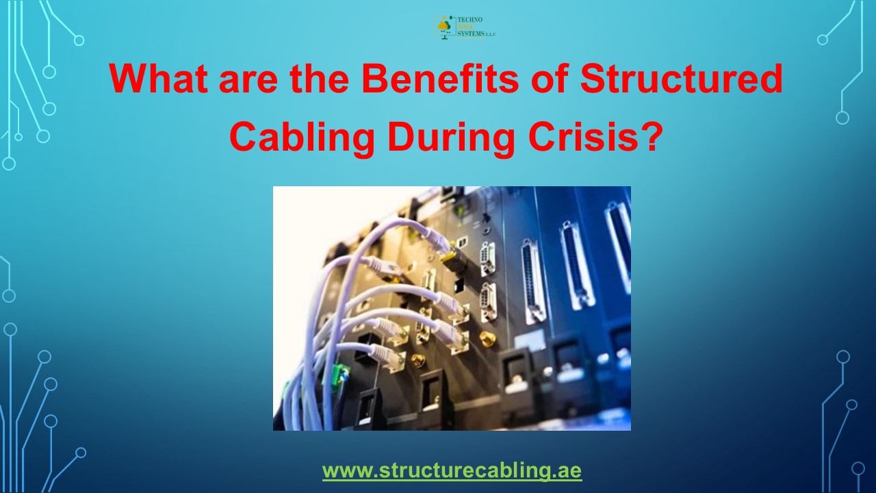 What are the Benefits of Structured Cabling During Crisis?