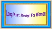 Long Kurti Design For Women