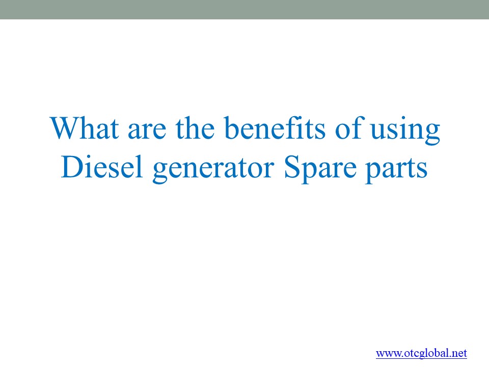 Benefits of Diesel Generator Spare Parts
