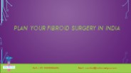 Plan Your Fibroid Surgery in India