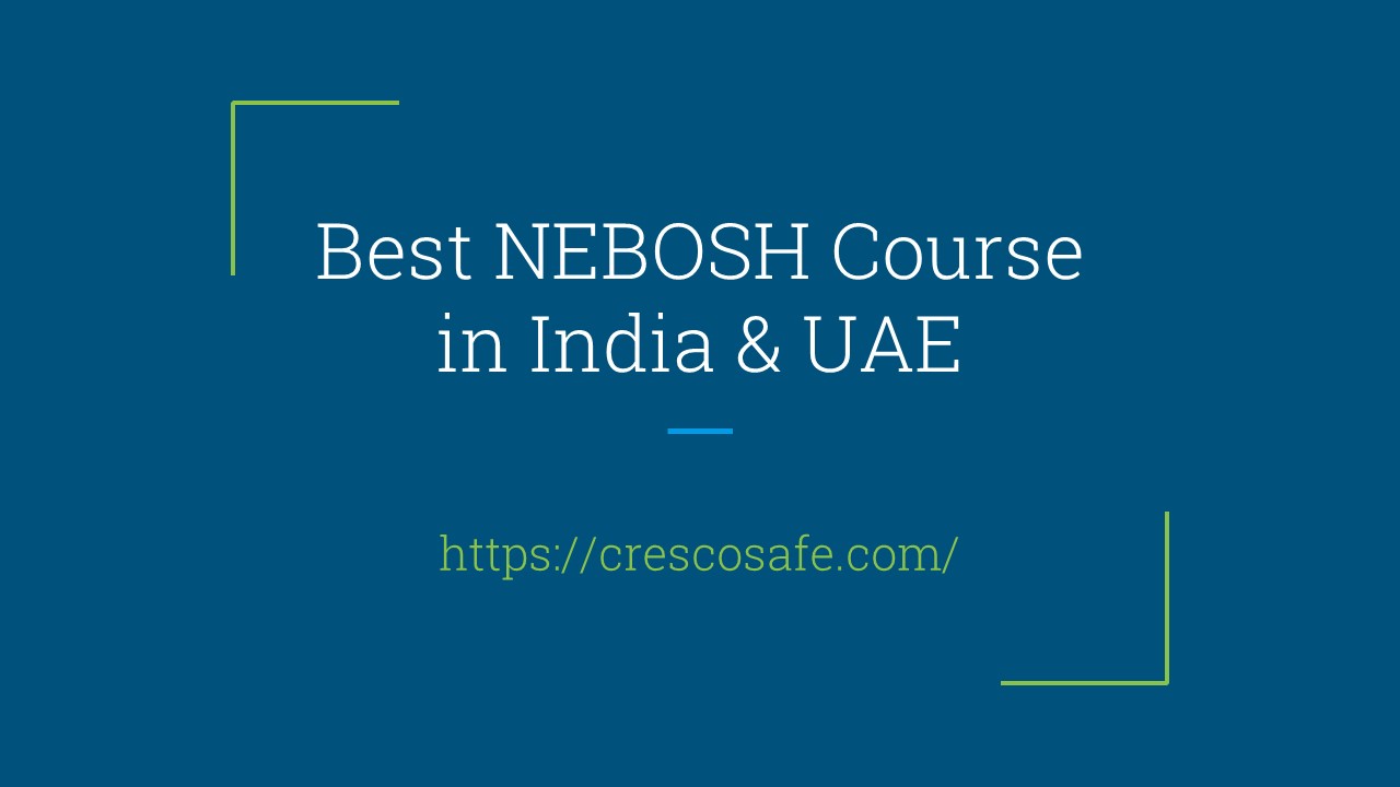 NEBOSH Training Course in Dubai