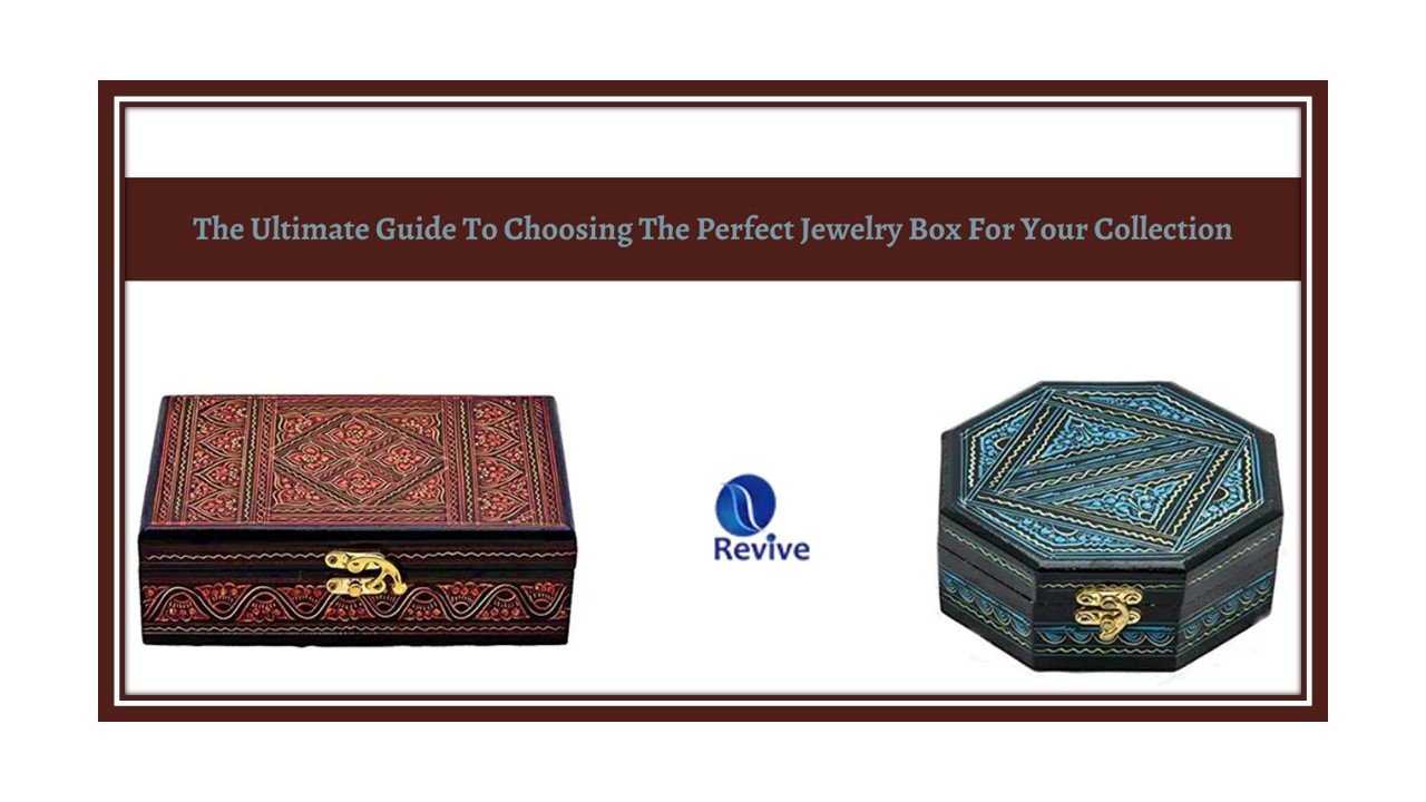 The Ultimate Guide To Choosing The Perfect Jewelry Box For Your ...