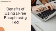 Benefits of Using a Free Paraphrasing Tool