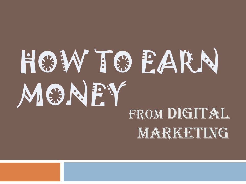 How to Earn Money from Digital Marketing