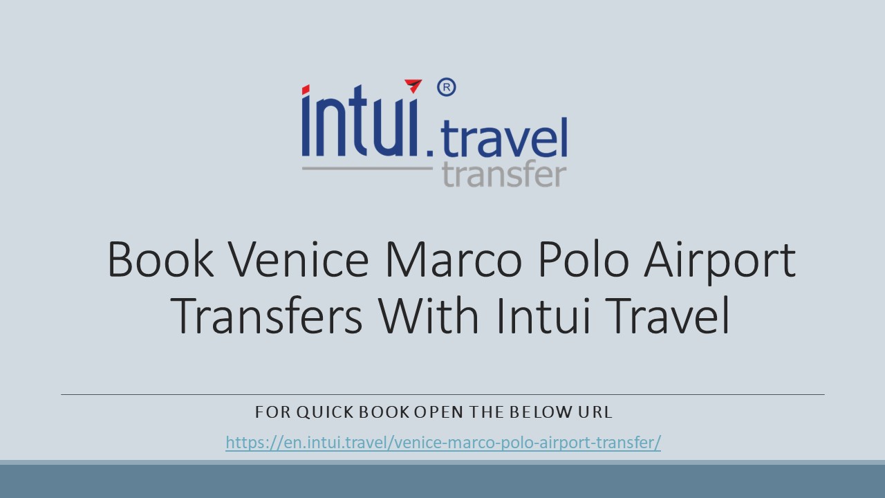Book Venice Marco Polo Airport Transfers With Intui Travel​