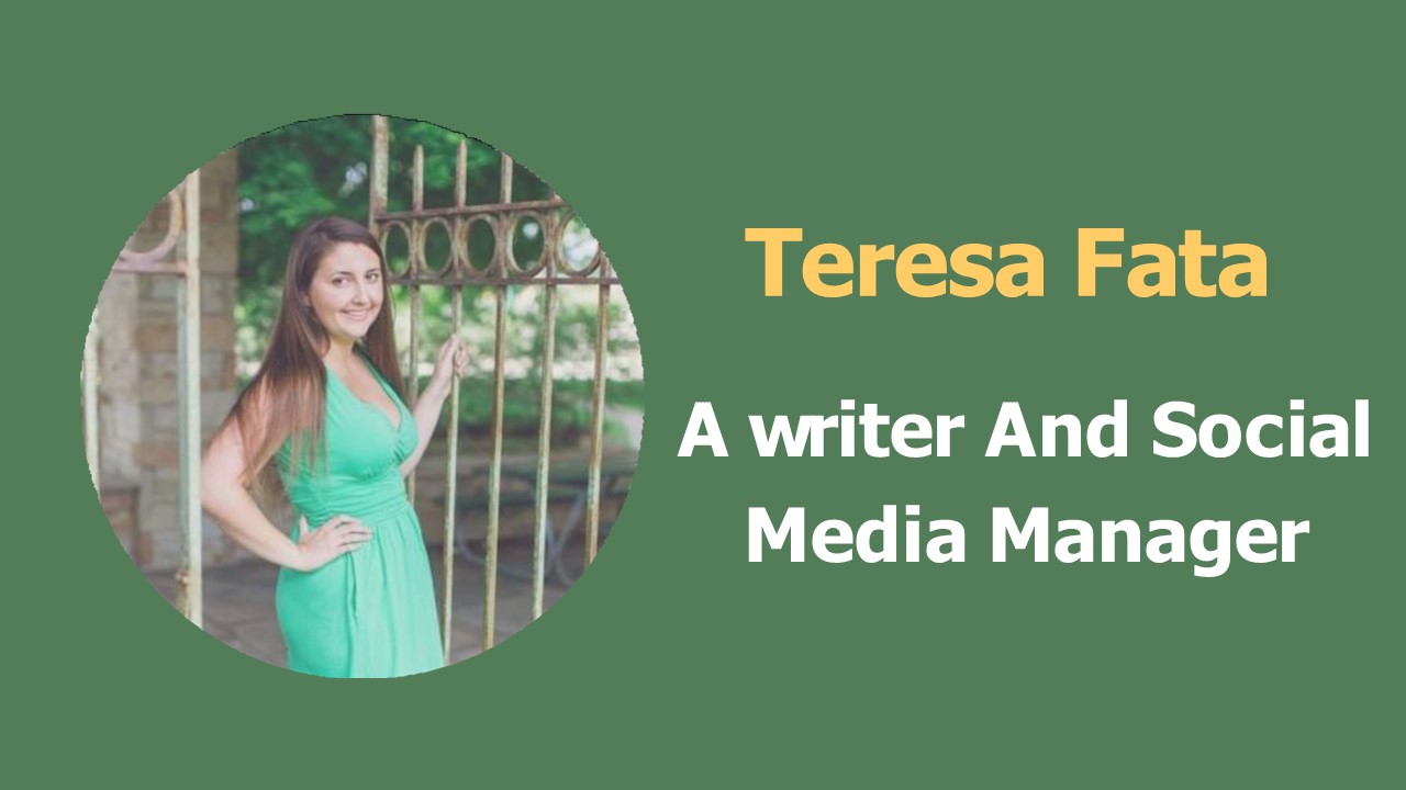 Teresa Fata - A writer And Social Media Manager