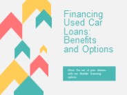 Financing Used Car Loan: Benefits and Options