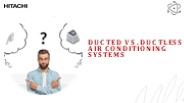 Comparison of Ducted vs. Ductless Air Conditioning Systems