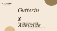 Gutter Repairs Adelaide | Guttering Adelaide in AU