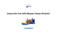 Jump into Fun with Bounce House Rentals!