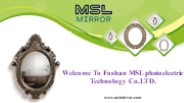 Welcome To Foshan MSL photoelectric Technology Co.LTD.