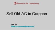 Sell Old AC in Gurgaon - Snowtech Air Conditioning