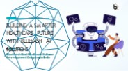 Building a Smarter Healthcare Future with Bluebash AI Solutions