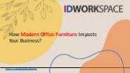 How Modern Office Furniture Impacts Your Business?