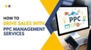 How to drive sales with PPC management services?